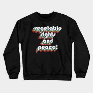 Vegetable Right & Peace / Vintage Faded Style Design Crewneck Sweatshirt
